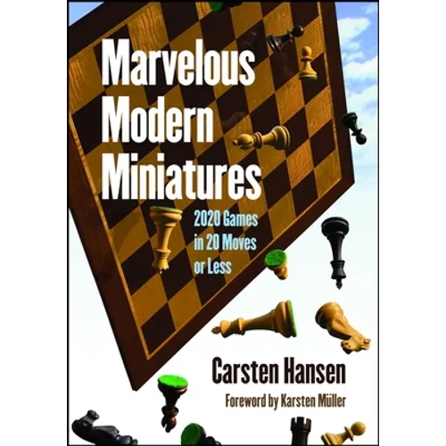 Marvelous Modern Miniatures: 2020 Games in 20 Moves or Less