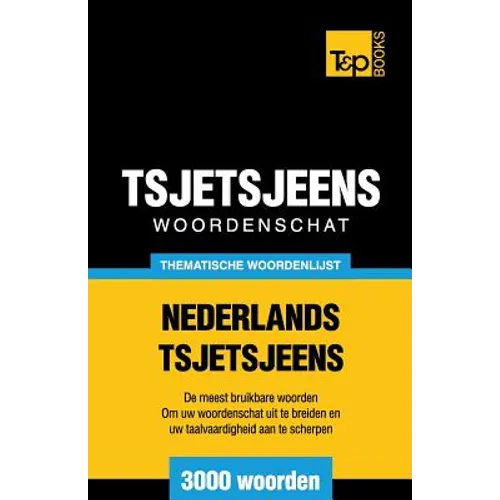 Thematische woordenschat Nederlands-Tsjetsjeens - 3000 woorden