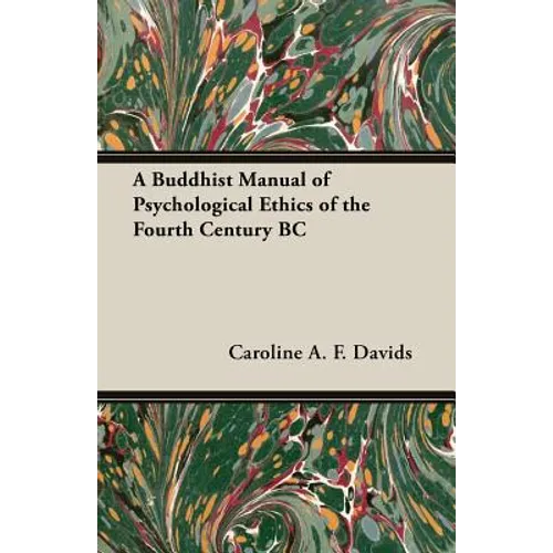 A Buddhist Manual of Psychological Ethics of the Fourth Century BC