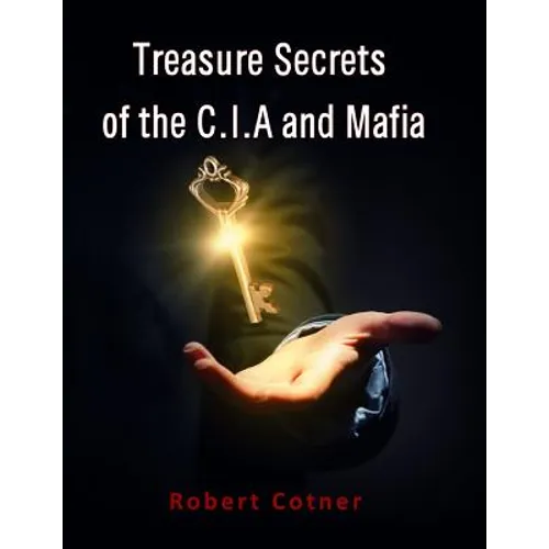 Treasure Secrets of the C.I.A and Mafia