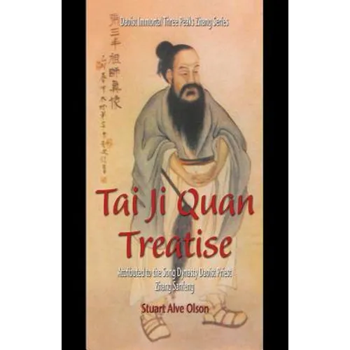 Tai Ji Quan Treatise: Attributed to the Song Dynasty Daoist Priest Zhang Sanfeng