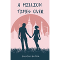 A Million Times over