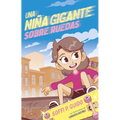 Una Niña Gigante Sobre Ruedas / A Giant Girl on Wheels