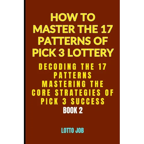 [Book 2] Decoding the 17 Patterns: Mastering the Core Strategies of Pick 3 Success