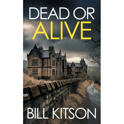 DEAD OR ALIVE an addictive and heart-pounding British crime thriller: an addictive and heart-pounding British crime thriller