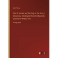 Zein Ul Asnam and the King of the Jinn; A Story Done into English from the Recently Discovered Arabic Text: in large print