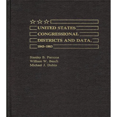 United States Congressional Districts and Data, 1843-1883 - Hardcover
