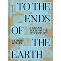 To the Ends of the Earth: A Grand Tour for the 21st Century