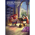 DNSSEC Mastery, 2nd Edition