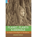 Planet, Plants & Animals: Ecological Paradigms in Buddhism