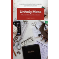 Unholy Mess: What the Bible Says About Clutter