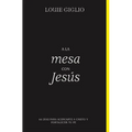 Los A la mesa con Jes��s Softcover At the Table with Jesus