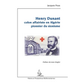 Henry Dunant: Colon affairiste en Algérie pionnier du sionisme