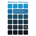 Blockchain Philosophy: How a Trustless Technology Is Rewiring Our Concept of Freedom