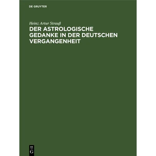 Der Astrologische Gedanke in Der Deutschen Vergangenheit