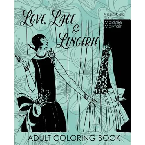 Love, Lace and Lingerie Adult Coloring Book