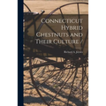 Connecticut Hybrid Chestnuts and Their Culture /