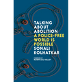 Talking about Abolition: A Police-Free World Is Possible