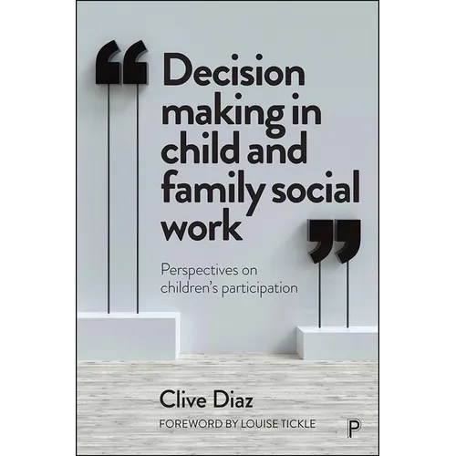 Decision Making in Child and Family Social Work: Perspectives on Children's Participation