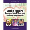 Cases in Pediatric Occupational Therapy: Assessment and Intervention