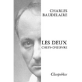 Charles Baudelaire - Les deux chefs-d'oeuvre: Les fleurs du mal & le spleen de Paris