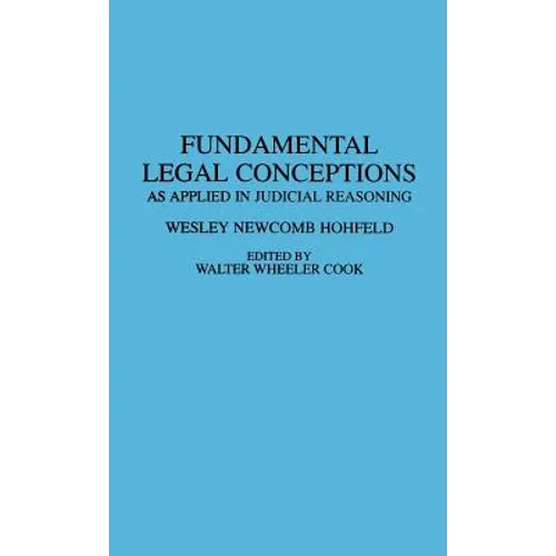 Fundamental Legal Conceptions: As Applied in Judicial Reasoning