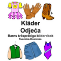 Svenska-Bosniska Kläder/Odjeca Barns tvåspråkiga bildordbok