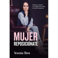 Mujer Reposiciónate: Revela tu diseño y no dejes que nada te robe la esencia