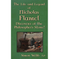 The Life and Legend of Nicholas Flamel: Discoverer of the Philosopher's Stone?