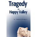 Tragedy in Happy Valley