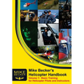 Mike Becker's Helicopter Handbook. Volume 1: Basic Training for Helicopter Pilots and Instructors