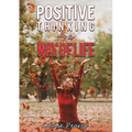 Positive Thinking As a Way of Life