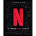 The Official Netflix Cookbook: 70 Recipes from Your TV to Your Table