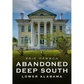 Abandoned Deep South: Lower Alabama