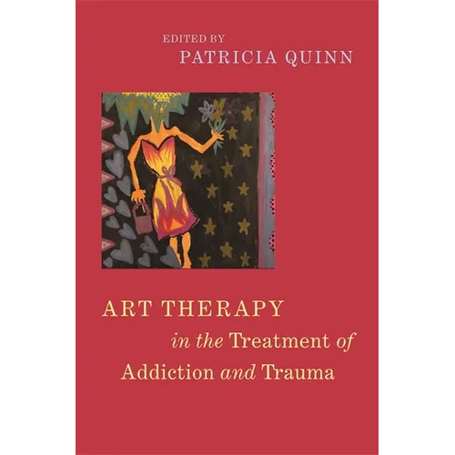 Art Therapy in the Treatment of Addiction and Trauma