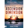 The Ascension Dimension: Exercising Kingdom Authority to Triumph over Circumstances and Opposition