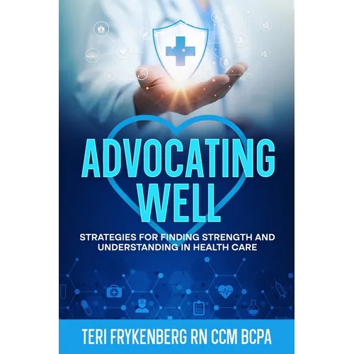 Advocating Well: Strategies for Finding Strength and Understanding in Health Care