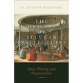 The Origins of Secular Institutions: Ideas, Timing, and Organization