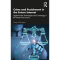 Crime and Punishment in the Future Internet: Digital Frontier Technologies and Criminology in the Twenty-First Century