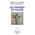Enigmas of Pleasure: Between Psychoanalysis and Neurosciences / Les Énigmes du plaisir: Entre psychanalyse et neurosciences