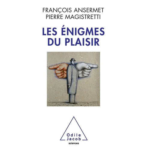 Enigmas of Pleasure: Between Psychoanalysis and Neurosciences / Les Énigmes du plaisir: Entre psychanalyse et neurosciences