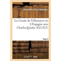 Le Comte de Villamayor ou L'Espagne sous Charles-Quatre. Tome 5