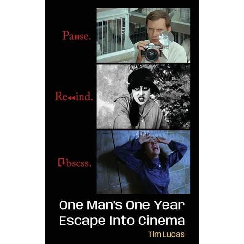 Pause. Rewind. Obsess. One Man's One Year Escape into Cinema (hardback)