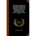 The Historians' History of the World; a Comprehensive Narrative of the Rise and Development of Nations as Recorded by Over two Thousand of the Great W