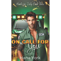 On Call for You: A Sizzling Small-Town Forbidden Romance Between a Protective EMT and His Best Friend's Little Sister