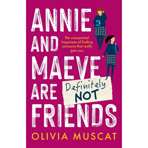 Annie and Maeve Are Definitely Not Friends: An uplifting story of an unexpected friendship