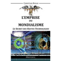 L'Emprise du Mondialisme - Le Secret des Hautes Technologies