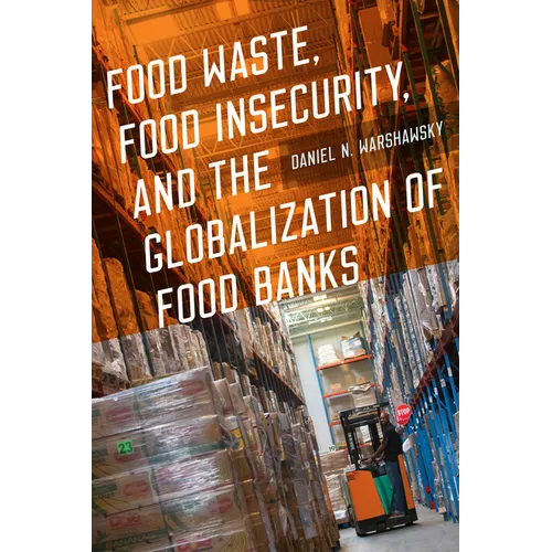 Food Waste, Food Insecurity, and the Globalization of Food Banks