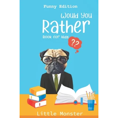 Would you rather?: For Kids Ages 6-12 - Fun, Silly, Challenging and Hilarious Situations for Kids, Teens and Adults Funny edition Best ga