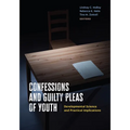 Confessions and Guilty Pleas of Youth: Developmental Science and Practical Implications
